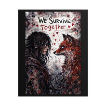 Load image into Gallery viewer, We Survive Together Fox & Human Art Poster — Rolled Wall Print
