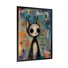 Load image into Gallery viewer, Stay Curious Stay Strange Rolled Poster — Gothic Minimal Whimsical Cat Wall Art