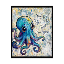 Load image into Gallery viewer, You Are Stronger Than You Know Octopus Rolled Poster