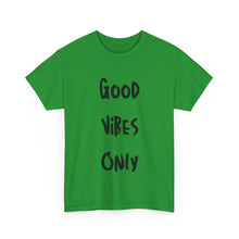Load image into Gallery viewer, Good Vibes Only T-Shirt - Sizes S M L XL 2XL 3XL 4XL 5XL