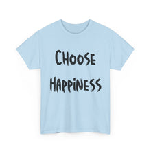 Load image into Gallery viewer, Choose Happiness T-Shirt - Sizes S M L XL 2XL 3XL 4XL 5XL
