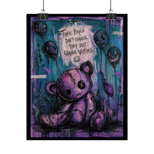 Load image into Gallery viewer, Poster - ‘‘Toxic People Don’t Change, They Just Change Victims’’ Purple Grunge Teddy Art (Rolled Poster)