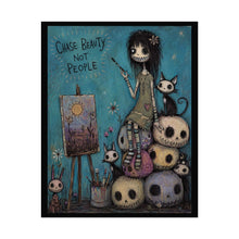 Load image into Gallery viewer, Rolled Poster — 'Chase Beauty Not People' Gothic Cute Art Print
