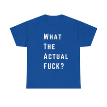 Load image into Gallery viewer, What the Actual F*CK? Funny Meme Gag T-Shirt - Size S - 5XL