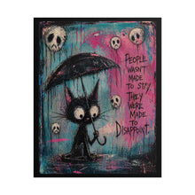 Load image into Gallery viewer, Rolled Poster — Goth Cat Illustration with Quote: "People Wasn't Made to Stay, They Were Made to Disappoint"