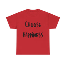 Load image into Gallery viewer, Choose Happiness T-Shirt - Sizes S M L XL 2XL 3XL 4XL 5XL