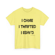 Load image into Gallery viewer, I Came, I Thrifted, I Ebay'd Thrifter Reseller T-Shirt - ALL Sizes - S - 5XL