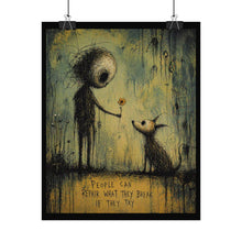 Load image into Gallery viewer, Rolled Poster — Whimsical Moody Art Print: "People Can Repair What They Break If They Try"