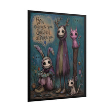 Load image into Gallery viewer, Pain Changes You Survival Defines You Rolled Poster — Gothic Whimsical Healing Fantasy Wall Art
