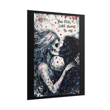 Load image into Gallery viewer, Rolled Poster — Gothic 'You Feel Like Home To Me' Skull Couple Art Print