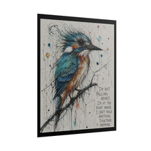 Load image into Gallery viewer, Bird Art Poster — "I'm Not Falling Apart" Inspirational Rolled Wall Art