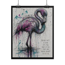 Load image into Gallery viewer, Flamingo Art Poster — "Weird Isn’t a Flaw" Inspirational Rolled Print