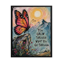 Load image into Gallery viewer, "You Grow Through What You Go Through" Butterfly Art Poster Print