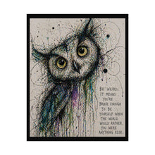Load image into Gallery viewer, Owl Illustration Poster — "Be Weird" Inspirational Art Print