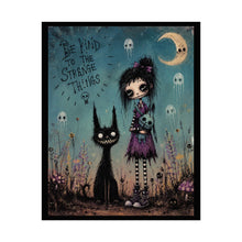 Load image into Gallery viewer, Be Kind to the Strange Things Rolled Poster — Gothic Whimsical Floral Fantasy Wall Art