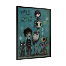 Load image into Gallery viewer, Embrace the Strange It’s Where the Magic Hides Rolled Poster — Gothic Whimsical Creature Fantasy Wall Art