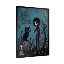 Load image into Gallery viewer, Rolled Poster — 'Be Kind to Your Mind, It Holds Your Whole World' Gothic Cute Wall Art