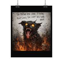 Load image into Gallery viewer, Rolled Poster — Gothic Demon Dog Art with Quote “No Matter How Dark It Seems”