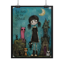 Load image into Gallery viewer, Be Kind to the Strange Rolled Poster — Gothic Cute Illustrated Wall Art