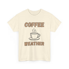 Load image into Gallery viewer, Coffee Weather T-Shirt - ALL Sizes - S - 5XL