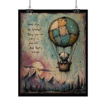 Load image into Gallery viewer, Hot Air Balloon Art Poster "Some days the heaviest thing..." – Inspirational Rolled Poster