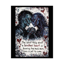 Load image into Gallery viewer, Zombie Lovers Poster — "The Worst Thing About a Broken Heart..." Rolled Art Print