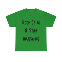 Load image into Gallery viewer, Keep Calm & Stay Awesome T-Shirt - Sizes S M L XL 2XL 3XL 4XL 5XL