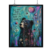 Load image into Gallery viewer, Bear Art Poster — "You Are More Beautiful Than You Think" Inspirational Wall Art