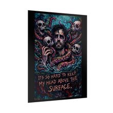 Load image into Gallery viewer, Rolled Poster — Moody Gothic Art Print: "It's So Hard to Keep My Head Above the Surface"