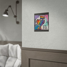 Load image into Gallery viewer, "Be You Be Loud Be Proud" Wall Art | LGBTQ+ Identity Pride Print