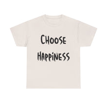 Load image into Gallery viewer, Choose Happiness T-Shirt - Sizes S M L XL 2XL 3XL 4XL 5XL