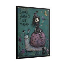 Load image into Gallery viewer, Rolled Poster — Whimsical Gothic Art Print “Collect Moments, Not Things”