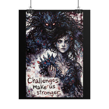 Load image into Gallery viewer, Rolled Poster — "Challenges Make Us Stronger" Dark Gothic Art Print
