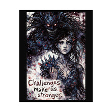 Load image into Gallery viewer, Rolled Poster — "Challenges Make Us Stronger" Dark Gothic Art Print
