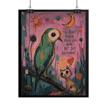Load image into Gallery viewer, Rolled Poster — Whimsical Bird & Cat Art Print with Quote: "The Right Person Feels Like Home, Not Just Excitement"