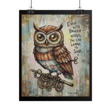 Load image into Gallery viewer, Inspirational Owl Poster — "Even With Broken Wings, You Can Learn to Soar"