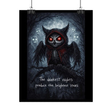 Load image into Gallery viewer, Rolled Poster — Gothic Owl Illustration: "The Darkest Nights Produce the Brightest Stars"