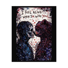 Load image into Gallery viewer, Rolled Poster – “I Feel Alive When I’m With You” Romantic Skeleton & Bear Art Print