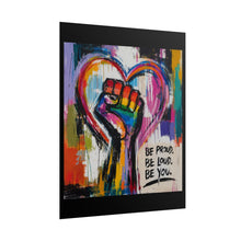 Load image into Gallery viewer, "Be Proud Be Loud Be You" Pride Wall Art | LGBTQ+ Liberation Print