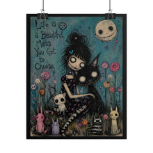 Load image into Gallery viewer, Life Is a Beautiful Mess You Get to Choose Rolled Poster — Whimsical Creepy Cute Art Print