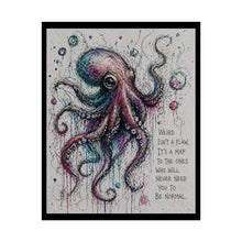 Load image into Gallery viewer, Octopus Art Poster – "Weird Isn’t a Flaw" Inspirational Rolled Poster