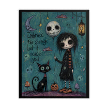 Load image into Gallery viewer, Embrace the Strange Let It Raise You Rolled Poster — Gothic Whimsical Fantasy Wall Art