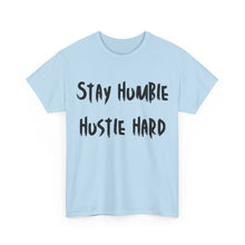 Load image into Gallery viewer, Stay Humble, Hustle Hard T-Shirt - Sizes S M L XL 2XL 3XL 4XL 5XL