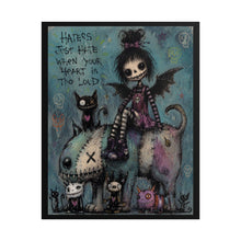 Load image into Gallery viewer, Haters Just Hate When Your Heart Is Too Loud Rolled Poster — Gothic Whimsical Monster Fantasy Wall Art