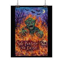 Load image into Gallery viewer, Horror Illustration Poster — "We Persist to Exist" Rolled Art Print