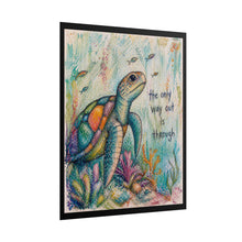 Load image into Gallery viewer, Sea Turtle Inspirational Poster – “The Only Way Out Is Through” Rolled Art Print