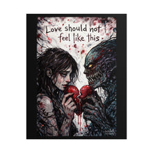 Load image into Gallery viewer, Rolled Poster — "Love Should Not Feel Like This" Gothic Horror Art Print