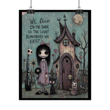 Load image into Gallery viewer, We Bloom in the Dark Rolled Poster — Gothic Whimsical Fantasy Wall Art
