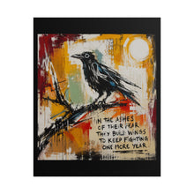 Load image into Gallery viewer, In the Ashes of Their Fear They Build Wings to Keep Fighting One More Year Rolled Poster — Abstract Raven Inspirational Wall Art