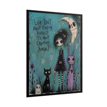 Load image into Gallery viewer, Life Isn’t About Finding Yourself It’s About Creating Yourself Rolled Poster — Gothic Whimsical Inspirational Wall Art
